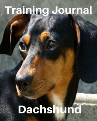 Download Training Journal Dachshund: Record Your Dog's Training and Growth -  | PDF
