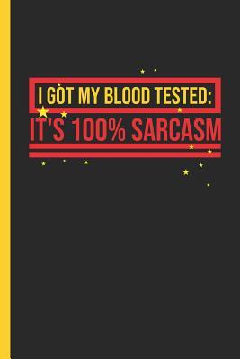 Read Online I Got My Blood Tested It's 100% Sarcasm: Notebook & Journal or Diary for Sarcastic Persons, College Ruled Paper (120 Pages, 6x9) - Lovely Writings file in PDF