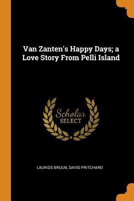 Read Van Zanten's Happy Days; A Love Story from Pelli Island - Laurids Bruun file in ePub