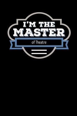 Full Download I'm the Master of Theatre: Blank Lined Journal - Wise Graduate Press | ePub