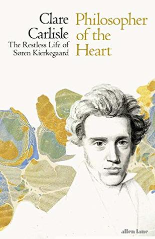 Download Philosopher of the Heart: The Restless Life of Søren Kierkegaard - Clare Carlisle file in ePub