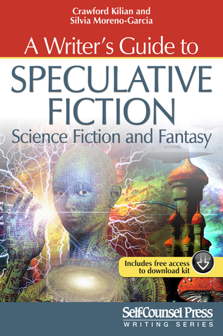 Read Writer's Guide to Speculative Fiction: Science Fiction and Fantasy - Crawford Kilian | ePub