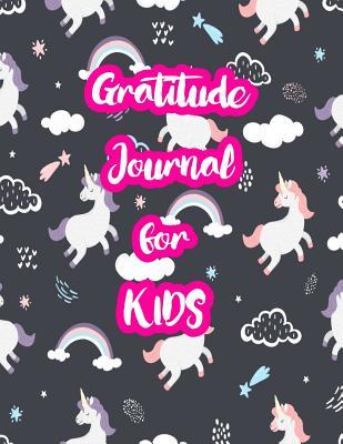 Download Gratitude Journal for Kids: 5-Minute Daily Diary of Positivity with Cute Unicorn Matte Cover Design Notebook Prompts to Write In Per Day - Perfect Gift for Girls, Boys, Teens, Daughters, Sons and Women (Large 8.5 X 11 White Paper Interior) - Alaina McDowell | ePub