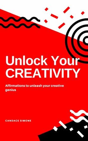Download Unlock Your Creativity: Affirmations to unleash your creative genius - Candace Simone file in ePub