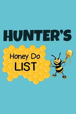 Read Hunter's Honey Do List: Personalized Honey-Do Notebook for Men Named Hunter - Cute Lined Note Book Pad - Novelty Notepad with Lines - Bee Honey To Do List Journal for Men, Husband, Boyfriend, Newlywed or Dad for Birthday, Father's Day Gift - Size 6x9 -  file in PDF