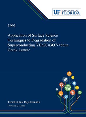 Read Application of Surface Science Techniques to Degradation of Superconducting YBa2Cu3O7 - Temel Buyuklimanli | ePub