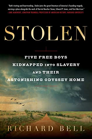 Download Stolen: The Astonishing Odyssey of Five Boys Along the Reverse Underground Railroad - Richard Bell | PDF