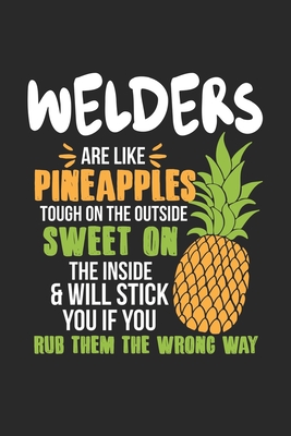 Read Online Welders Are Like Pineapples. Tough On The Outside Sweet On The Inside: Welder. Graph Paper Composition Notebook to Take Notes at Work. Grid, Squared, Quad Ruled. Bullet Point Diary, To-Do-List or Journal For Men and Women. - Tbo Publications file in ePub