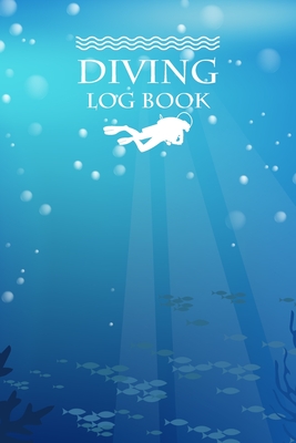 Read Diving Log Book: Scuba Diving Log Book Diver Journal Notebook Dive Diary 100  Dives Record Logbook Organizer Swimming Booklet Memo for Training, Certification and Leisure - Little Blue | PDF