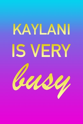 Read Online Kaylani: I'm Very Busy 2 Year Weekly Planner with Note Pages (24 Months) Pink Blue Gold Custom Letter K Personalized Cover 2020 - 2022 Week Planning Monthly Appointment Calendar Schedule Plan Each Day, Set Goals & Get Stuff Done - Imverybusy Planners | ePub