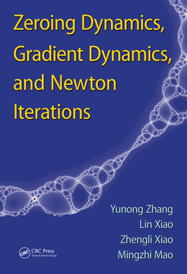 Download Zeroing Dynamics, Gradient Dynamics, and Newton Iterations - Yunong Zhang file in PDF